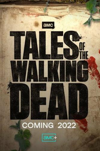 Фильм Истории ходячих мертвецов / Tales of the Walking Dead (2022)